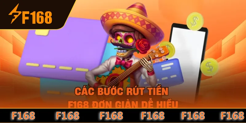 Các bước rút tiền F168 đơn giản dễ hiểu Các bước rút tiền F168 đơn giản dễ hiểu