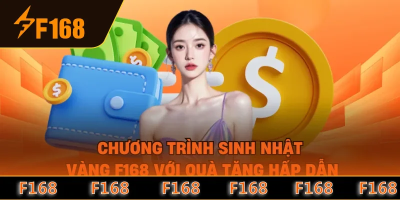 Chương trình sinh nhật Vàng F168 với quà tặng hấp dẫn